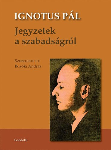 Ignotus Pál - Jegyzetek a szabadságról
