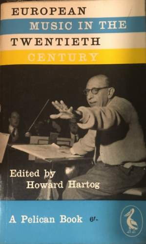 Howard Hartog - European Music In The Twentieth Century