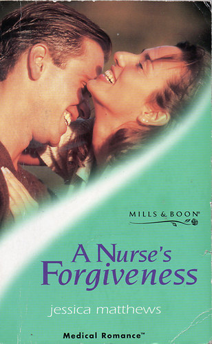 Jessica Matthews - A Nurse's Forgiveness
