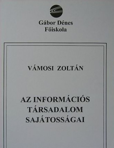 Vmosi Zoltn - Az informcis trsadalom sajtossgai - Gbor Dnes Fiskola