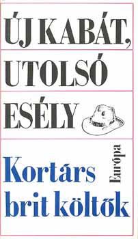 Új kabát, utolsó esély - Kortárs brit költők