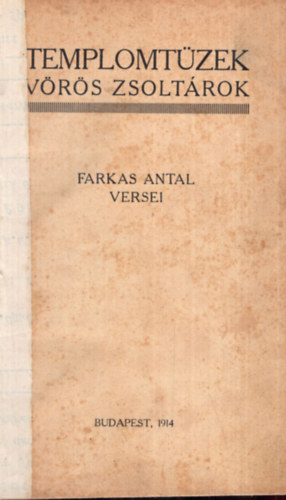 Templomtüzek vörös zsoltárok - Farkas Antal versei ( Ritka )
