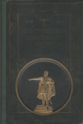 J�mbor Lajos - 1848-49 A legszentebb magyar szabads�gharc t�rt�nete