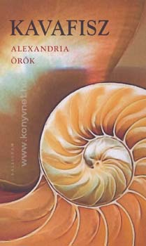 Konsztantinosz Kavafisz - Alexandria �r�k