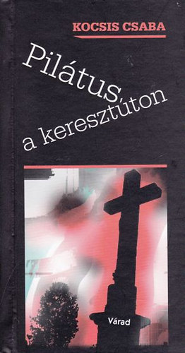 Kocsis Csaba - Pil�tus a kereszt�ton
