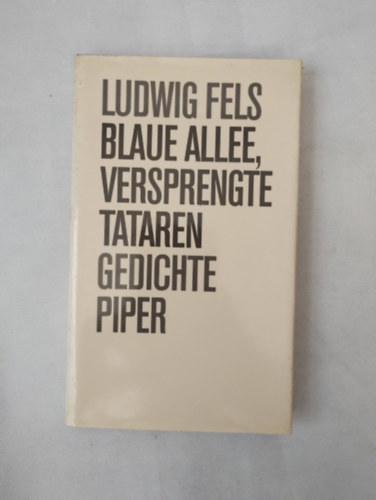 Ludwig Fels - blaue allee versprengte tataren gedichte piper