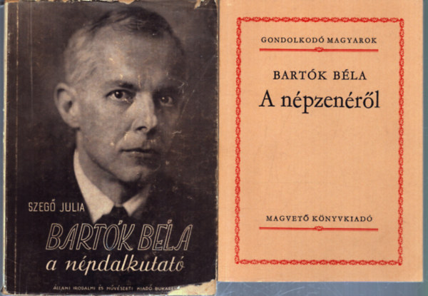 2 Bartók Béla témájú kötet: Bartók Béla: A népzenéről - Bartók Béla a népdalkutató
