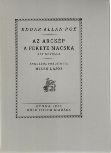 Mikes Lajos Edgar Allan Poe (ford.) - Az arckép o A fekete macska (Monumenta Literarum II. sorozat, 10. szám)