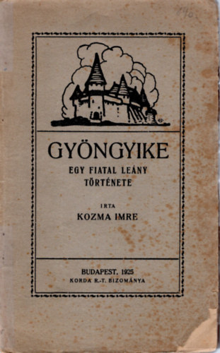 Kozma Imre - Gyöngyike- Egy fiatal leány története