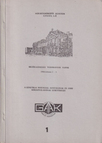 Dr. Kiss P�l - A genetikai potenci�l jav�t�s�nak �s jobb kihaszn�l�s�nak lehet�s�gei - Mez�gazdas�gi Tudom�nyos Napok 1984. febru�r 2-3. G�d�ll�
