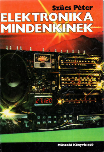 Szűcs Péter - Elektronika mindenkinek