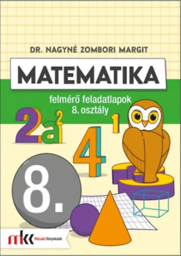 Dr. Nagyn Zombori Margit - Matematika felmr feladatlapok 8. osztly