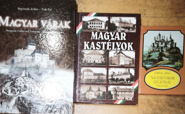 Bagyinszky Zolt�n, T�th P�l G�rdonyi J�nos - 3db magyar v�rakkal, kast�lyokkal kapcsolatos k�nyv - G�rdonyi J�nos-Magyar v�rak legend�i, Magyar kast�lyok, Bagyinszky Zolt�n-T�th P�l-Magyar v�rak