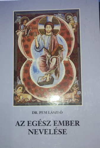 Dr. Pem L�szl� - Dr. Pem L�szl� - Az eg�sz ember nevel�se