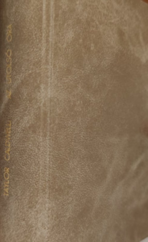 Taylor Caldwell - Az utolsó óra