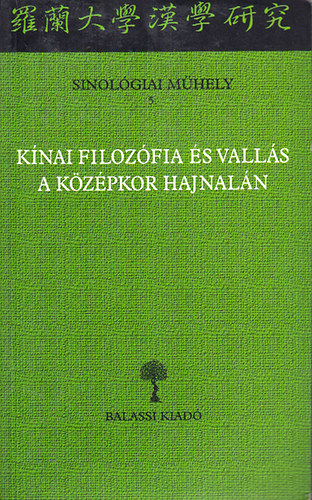 Balassi Kiad - Knai filozfia s valls a kzpkor hajnaln (sinolgiai mhely 5.)