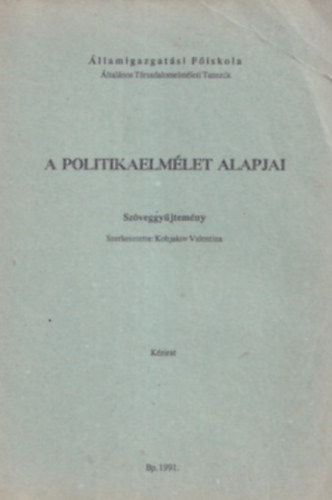 Dr. Kobjakov Valentina (szerk.) - A politikaelm�let alapjai - Sz�veggy�jtem�ny