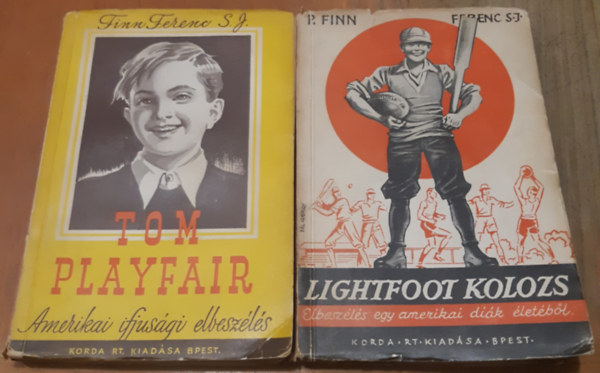 Finn Ferenc S. J. - Lightfoot Kolozs Elbesz�l�s egy amerikai di�k �let�b�l + Tom Playfair Amerikai ifj�s�gi elbesz�l�s