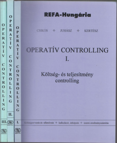 Csiks-Juhsz - Operatv Controlling I-III. (Kltsg- s teljestmny + Beruhzs- s project + Pnzgyi)