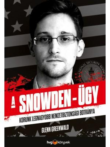 Glenn Greenwald - A Snowden-�gy