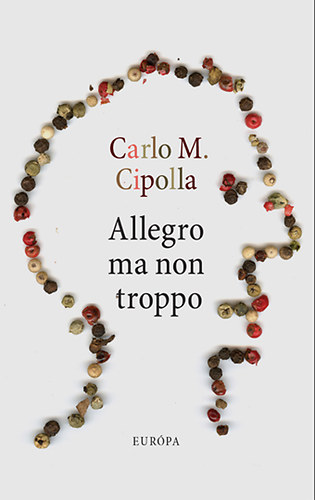 Carlo M. Cipolla - Allegro ma non troppo