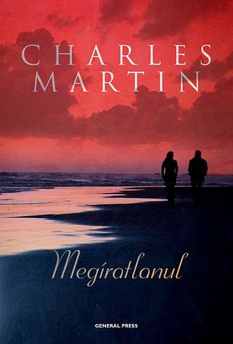 Charles Martin - Meg�ratlanul