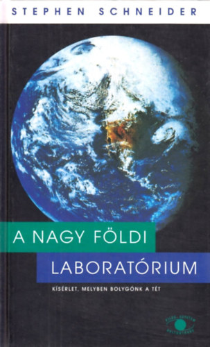 Stephen Schneider - A nagy f�ldi laborat�rium