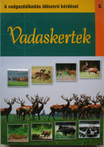 Vadaskertek (A vadgazdlkods idszer krdsei 8.)