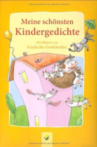 Friederike Gro�ekettler - Meine sch�nsten Kindergedichte