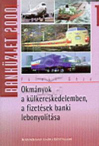 F�leki G�za - Okm�nyok a k�lkereskedelemben,a fizet�sek banki lebonyl�t�sa