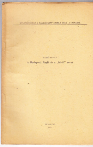 Rejt Istvn - A Budapesti Napl s a "hrli" rovat - klnlenyomat - dediklt
