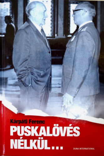 K�rp�ti Ferenc - Puskal�v�s n�lk�l