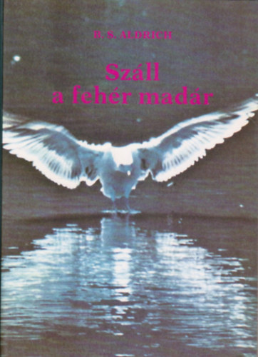 B. S. Aldrich - Szll a fehr madr