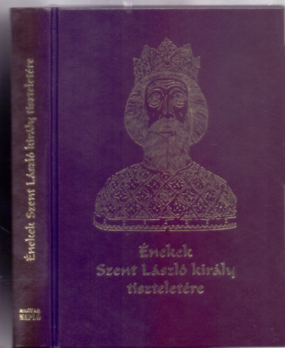 Szerkesztette: Kovcs Andrea - Medgyesy S. Norbert - nekek Szent Lszl kirly tiszteletre - Cantiones de Sancto Ladislao Rege (CD-vel)