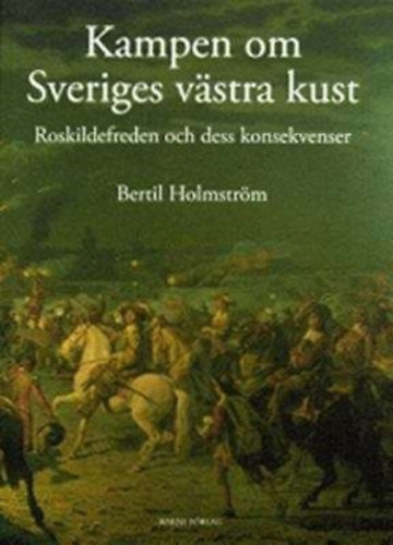 Bertil Holmst�rm - Kampen om sveriges v�stra kust