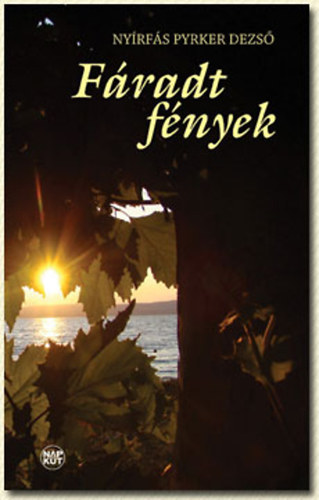 Ny�rf�s Pyrker Dezs� - F�radt f�nyek