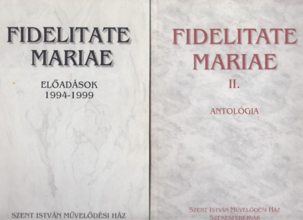 Bobory Zoltn  (szerk.) - Fidelitate Mariae - Eladsok 1994-1999 / Antolgia
