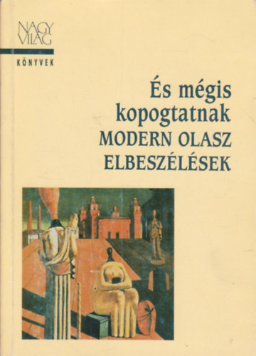 Nagyvilg Kiad - s mgis kopogtatnak - modern olasz elbeszlsek