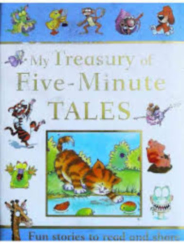 Jan and Tony Payne, Alison Atkins, Daniel Howarth, Paula Martyr  Gaby Goldsack (illustrator) - My Treasury of Five-Minute Tales - Fun stories to read and share