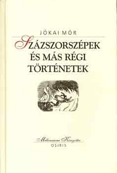 Jkai Mr - Szzszorszpek s ms rgi trtnetek