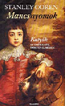Stanley Coren - Mancsnyomok - Kutyák az emberiség történetében