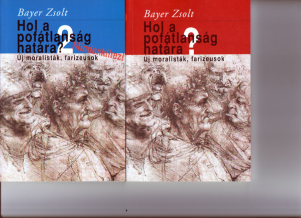 Bayer Zsolt - Hol a pofátlanság határa? I-II.