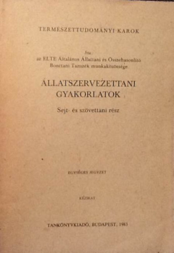 M. Dr. Odorfer Magdolna (szerk.) - Állatszervezettani gyakorlatok - Sejt- és szövettani rész (Egységes jegyzet)
