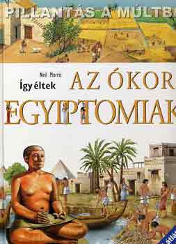 Neil Morris - gy ltek az kori egyiptomiak