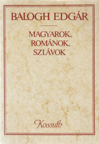 Balogh Edgr - Magyarok, romnok, szlvok