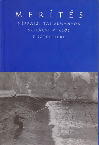 Bali Jnos - Jvor Kata - Merts nprajzi tanulmnyok Szilgyi Mikls tiszteletre