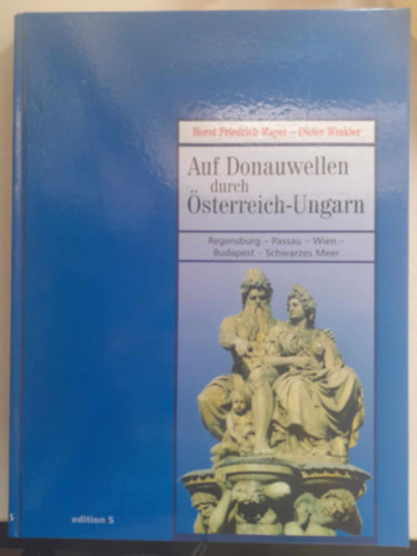 Auf Donauwellen durch sterreich -Ungarn (A Duna hullmain Ausztria-Magyarorszgon t)