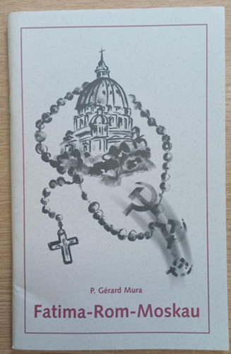 P. Grard Mura - Fatima-Rom-Moskau