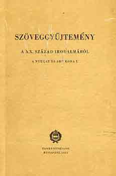 Bessenyei Gy.-Koczk�s S. - Sz�veggy�jtem�ny a XX. sz�zad irodalm�b�l (A Nyugat �s Ady kora) I-II.
