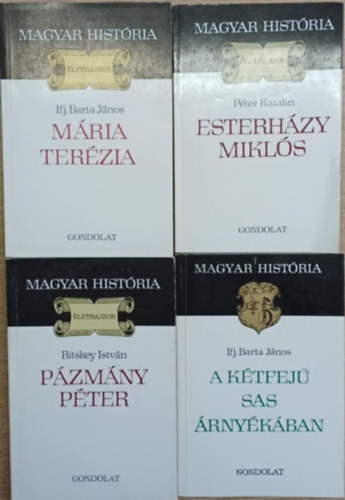 Péter Katalin, Bitskey István, Ifj. Barta János - 4 kötet a Magyar História sorozatból: Esterházy Miklós - Pázmány Péter - A kétfejű sas árnyékában - Mária Terézia